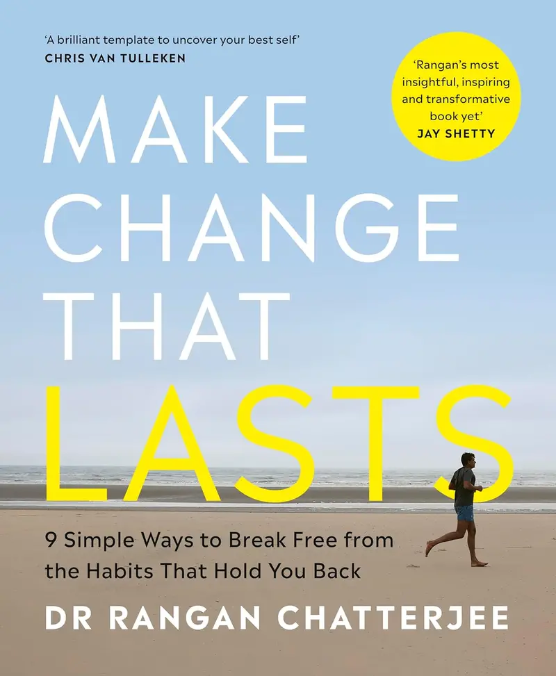 Make Change That Lasts: Nine Science-Backed Strategies For Sustainable Wellbeing | Dr. Rangan Chatterjee | Penguin Life 1