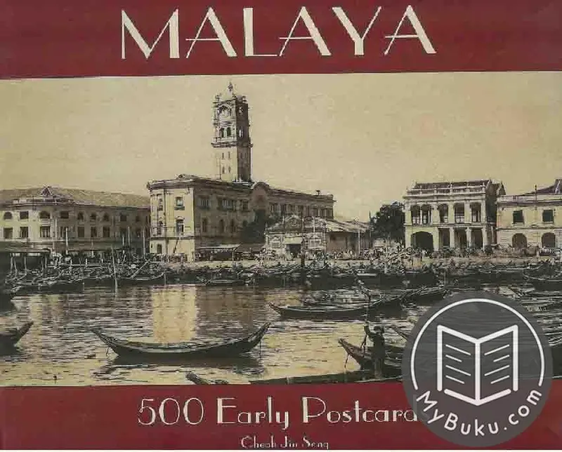 Malaya 500: Early Postcards From Colonial Malaysia – Historical Visual Archive 1