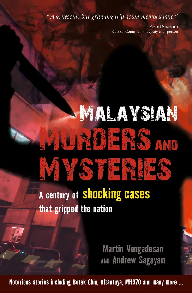 Malaysian Murders And Mysteries: True Crime Stories From Malaysia 1