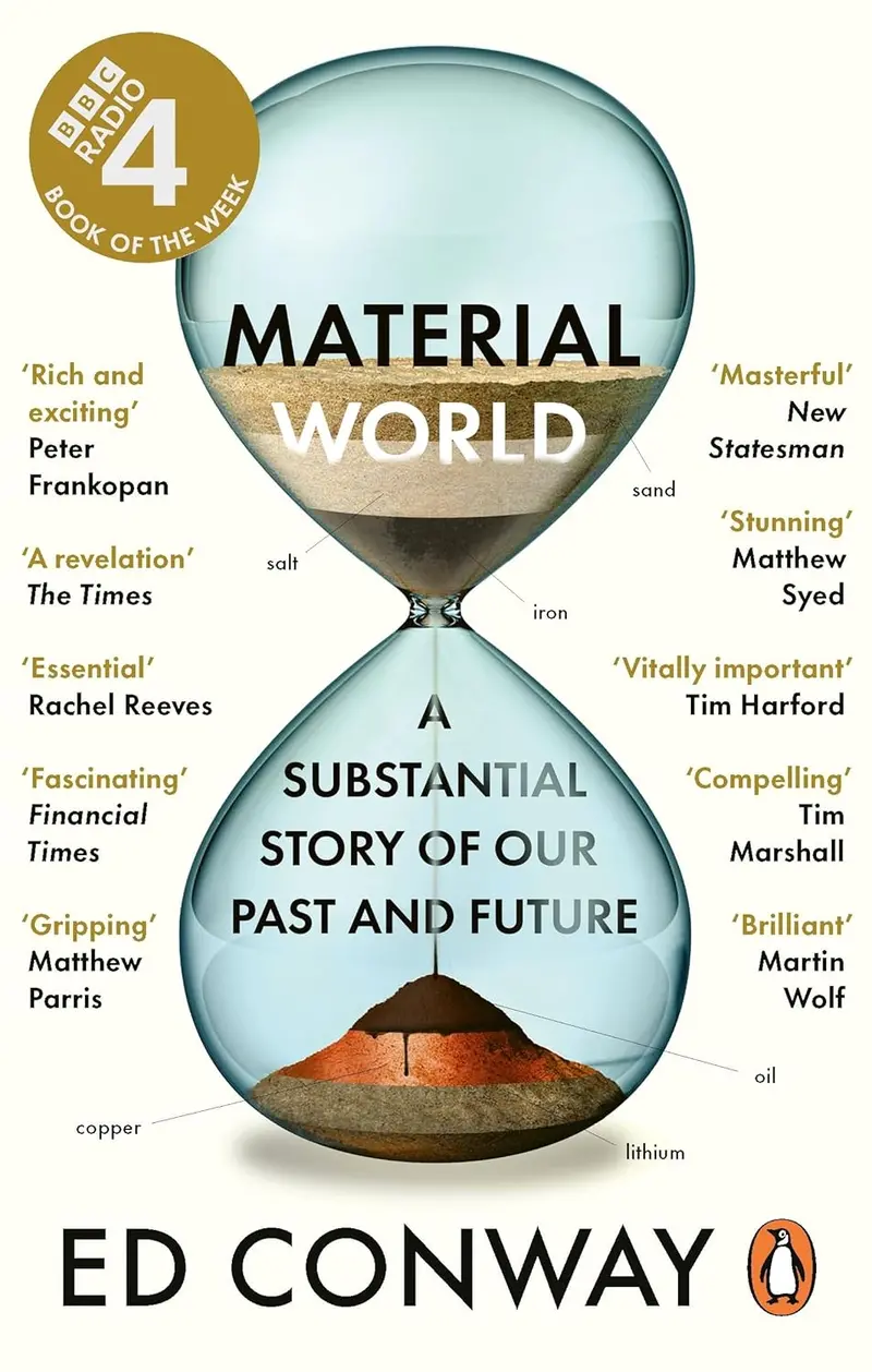 Material World: How Raw Resources Shape Civilizations, Economies, And Our Future By Ed Conway 1
