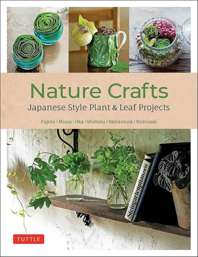 Nature Crafts: Japanese-Inspired Leaf And Plant Art Projects – Yukinobu Fujino 1