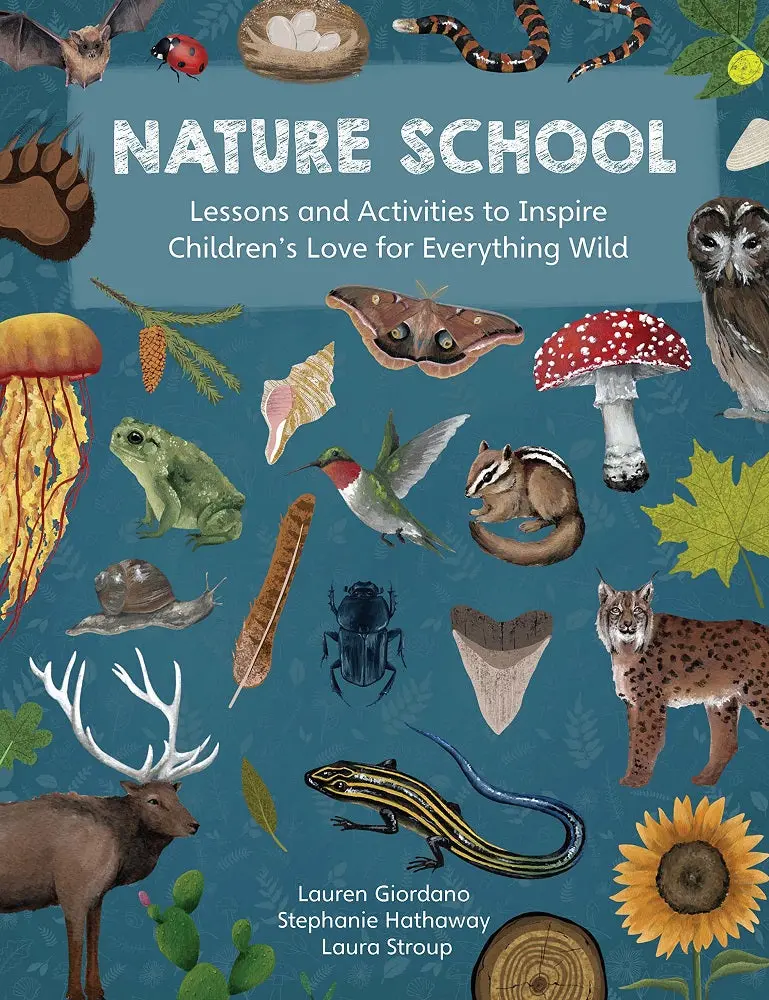 Nature School: Outdoor Lessons And Activities For Children – Lauren Giordano Isbn 9780760378359 1