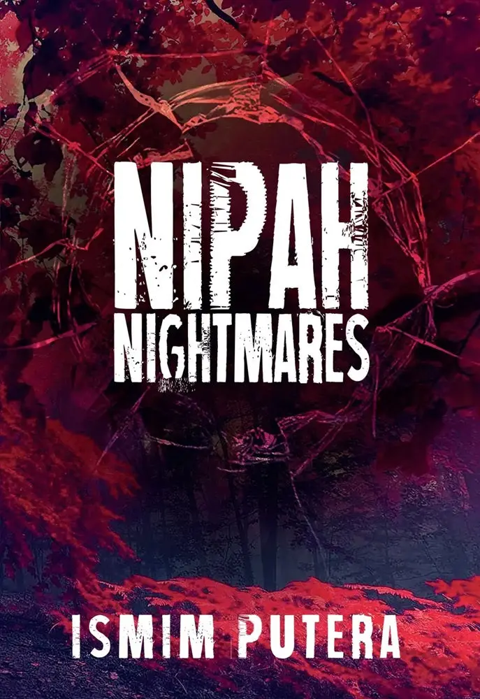 Nipah Nightmares: A Malaysian Literary Thriller By Ismim Putera 1