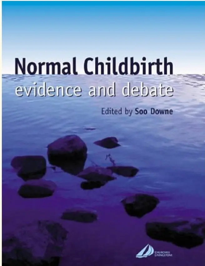 Normal Childbirth: Evidence And Debate By Downe – Reduced-Priced Medical Reference (Isbn 9780443073854) 1