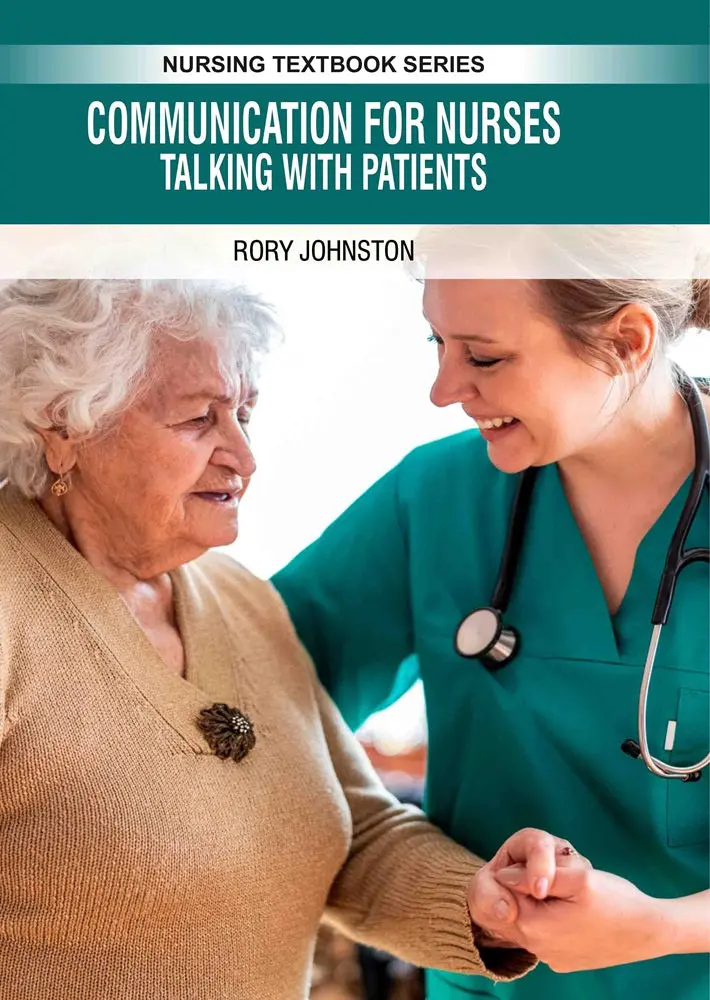Nursing Communication Skills: Patient-Centered Dialogue – Rory Johnston | Edtech Press Isbn 9781839474507 1