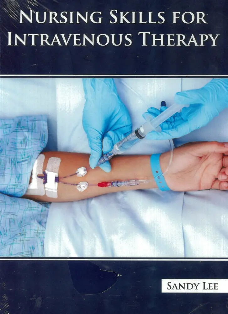 Nursing Skills For Intravenous Therapy: Evidence-Based Clinical Techniques 1