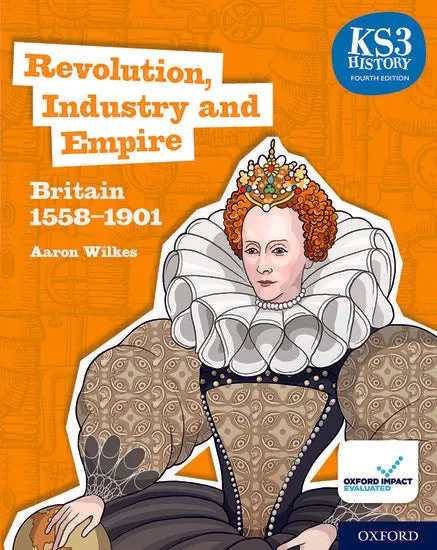 Oxford Ks3 History Textbook: Revolution, Industry, And Empire (1558–1901) – 4Th Edition 1