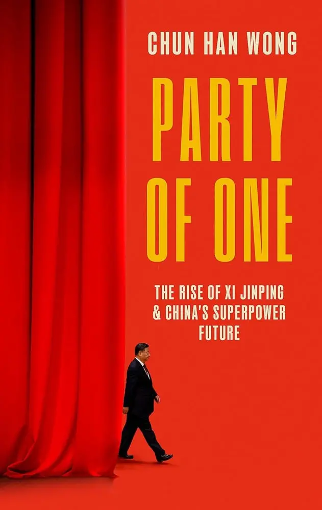 Party Of One: Xi Jinping’S Ascent And The Transformation Of Chinese Politics – Chun Han Wong – 9781472158529 – Corsair 1