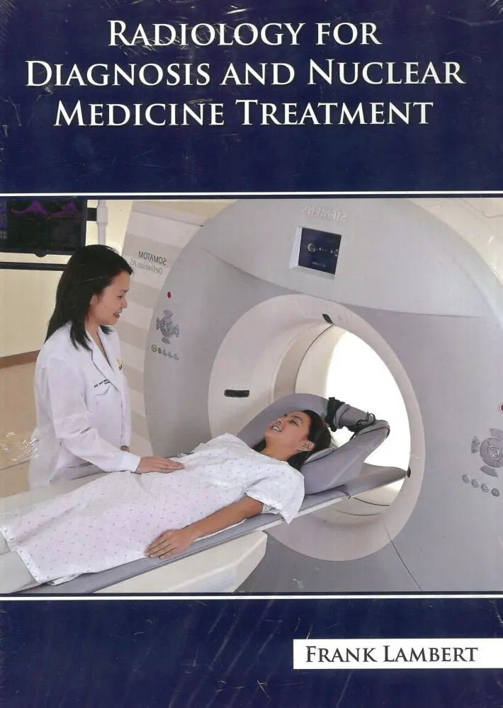 Radiology And Nuclear Medicine: Diagnostic Imaging And Therapeutic Applications 1