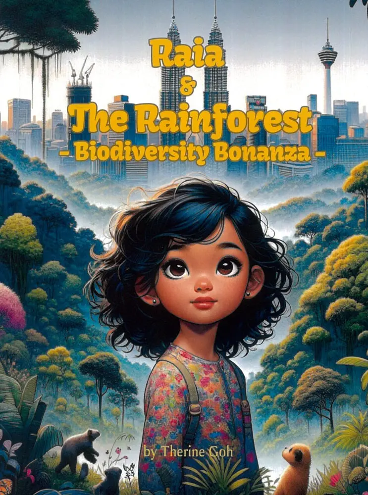 Raia & The Rainforest: Biodiversity Bonanza By Therine Goh – Eco-Adventure Children’S Book (Isbn 9786299927419) 1