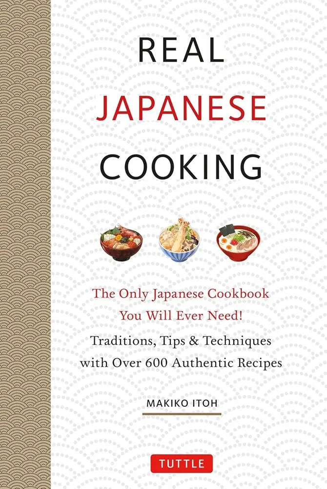 Real Japanese Cooking: Authentic Recipes, Techniques & Traditions By Makiko Itoh (Isbn 9784805316153) 1