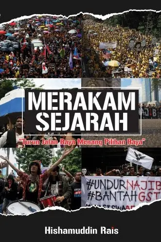 Recording History: From Street Protests To Electoral Victory – Hishamuddin Rais (Sird) 1