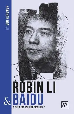 Robin Li And Baidu: The Story Of China’S Ai Pioneer And Digital Transformation Leader 1
