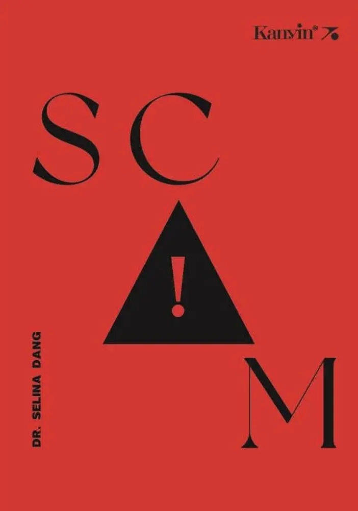 Scam: Recognizing, Avoiding, And Combating Fraud In The Digital Age – Selina Dang 1