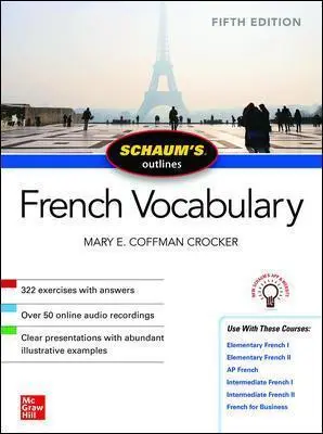 Schaum'S Outline Of French Vocabulary, 5Th Edition: Essential Words & Phrases For Proficiency 1