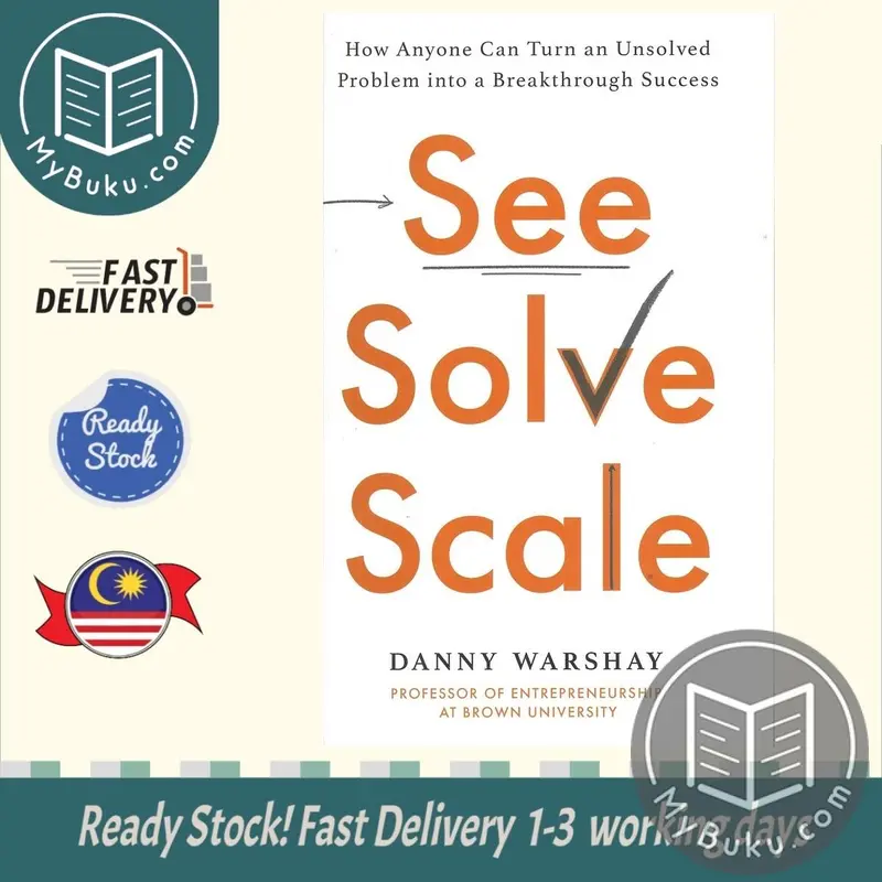 See, Solve, Scale: Turning Real-World Problems Into Breakthrough Innovations — Danny Warshay 1
