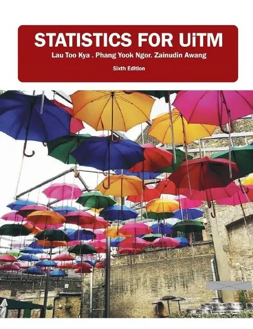 Statistics For Uitm, 6Th Edition: Comprehensive Coverage For Malaysian University Courses 1