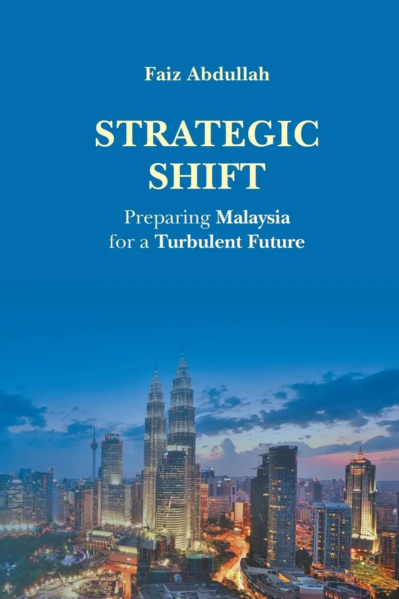Strategic Shift: Preparing Malaysia For A Volatile Future – Mohd Faiz Abdullah, Isbn 9789819819546 – World Scientific Publishing 1