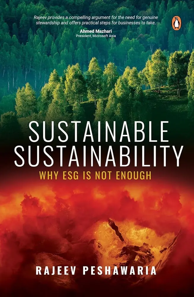 Sustainable Sustainability — Critical Rethinking Of Esg And Corporate Responsibility By Rajeev Peshawaria (Penguin, Isbn 9789815144574) 1