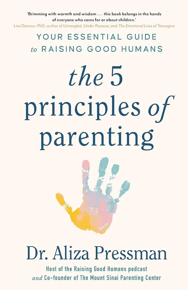 The 5 Principles Of Parenting: Raising Kind, Confident, And Resilient Children – Aliza Pressman – 9781035422180 – Headline Home 1