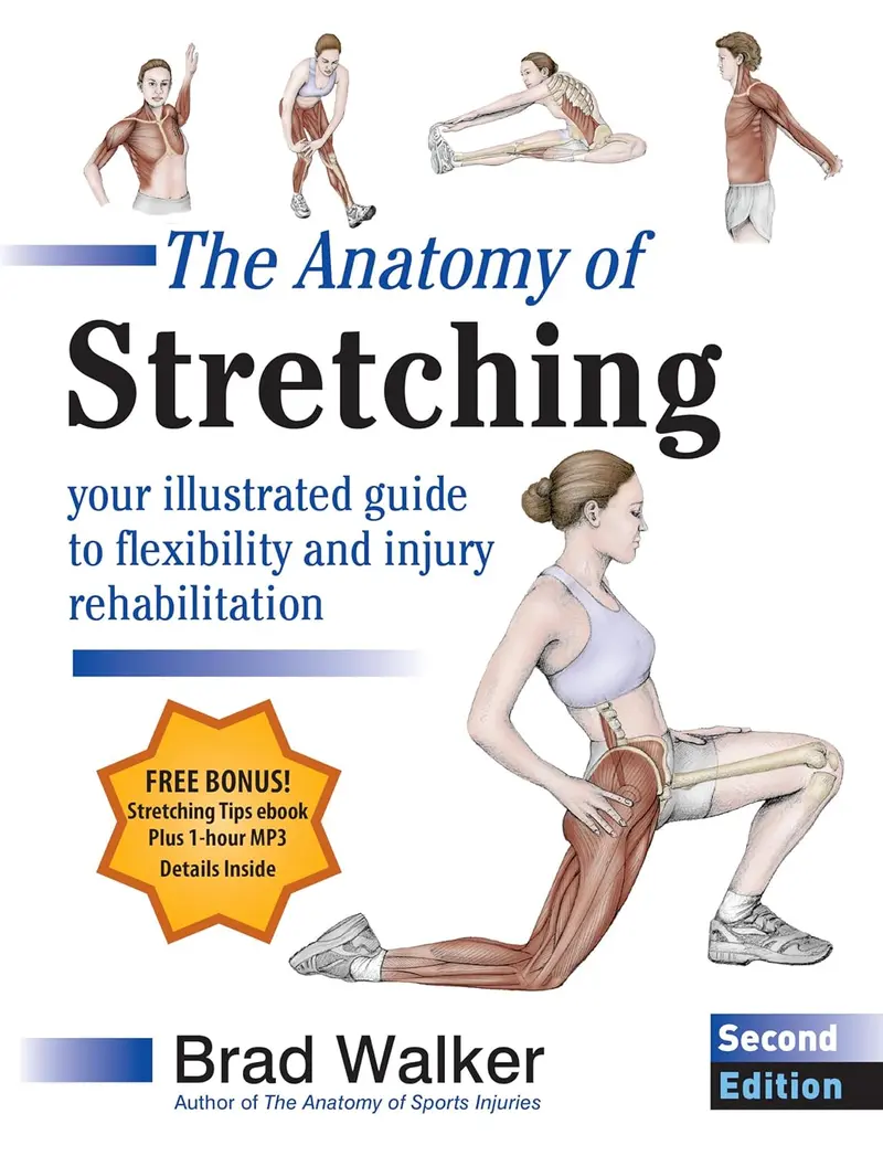 The Anatomy Of Stretching, Second Edition – Brad Walker, North Atlantic Books (Isbn 9781583943717) 1