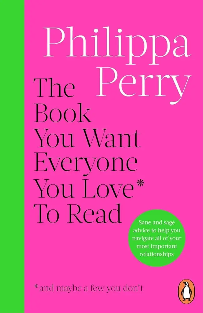 The Book You Want Everyone You Love To Read — Compassionate Guide To Relationships By Philippa Perry (Random House, Isbn 9781804945308) 1