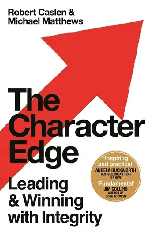 The Character Edge: Leading With Integrity, Courage, And Resilience 1
