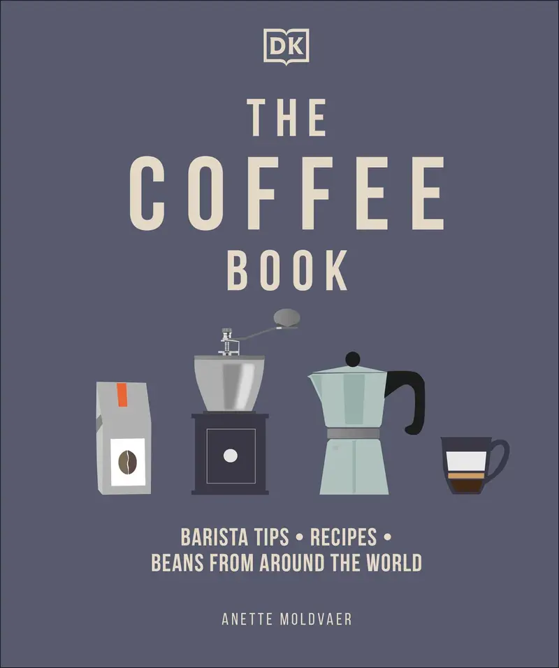 The Coffee Book: Expert Barista Tips, Global Bean Guides, And Creative Recipes – Anette Moldvaer 1