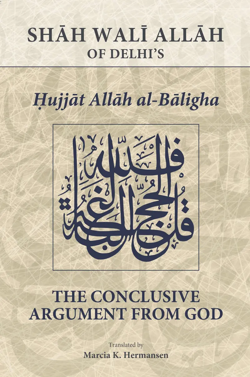 The Conclusive Argument From God (Hujjat Allah Al-Baligha) – Shah Waliyullah Dehlawi – Islamic Book Trust – Isbn 9789670526959 1