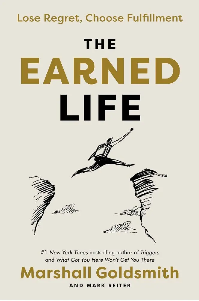 The Earned Life: A Framework For Living With Purpose, Integrity, And Intentional Choice 1