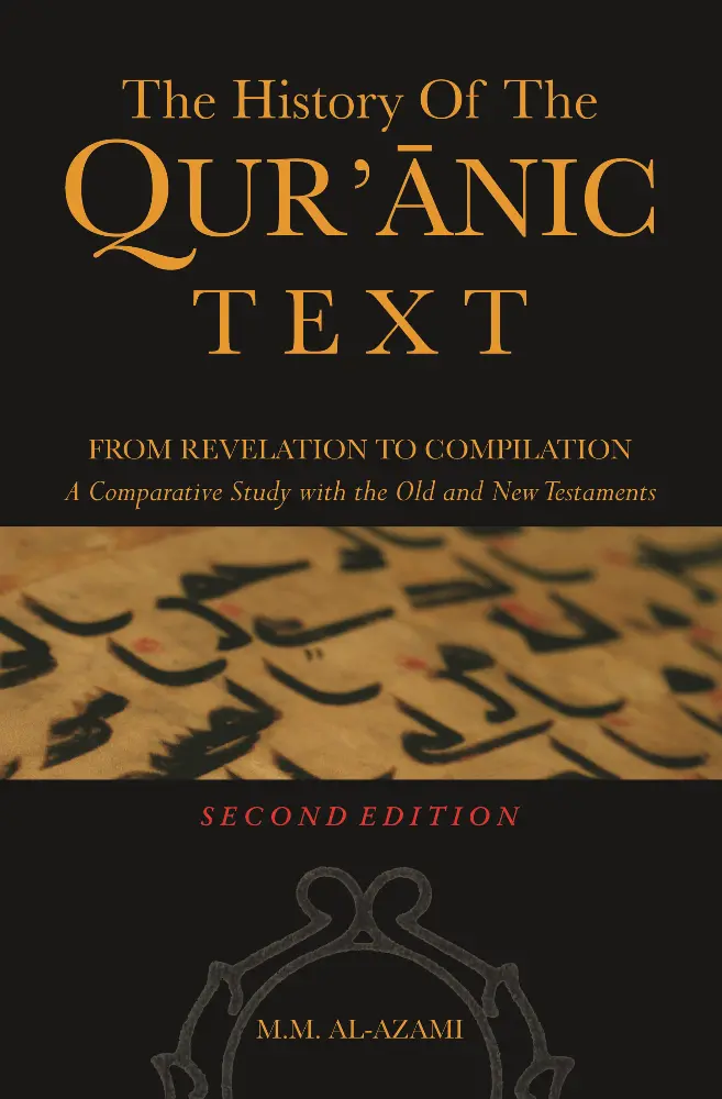 The History Of The Quranic Text: From Revelation To Compilation – Muhammad Mustafa Al-Azami – Islamic Book Trust – Isbn 9789675062636 1