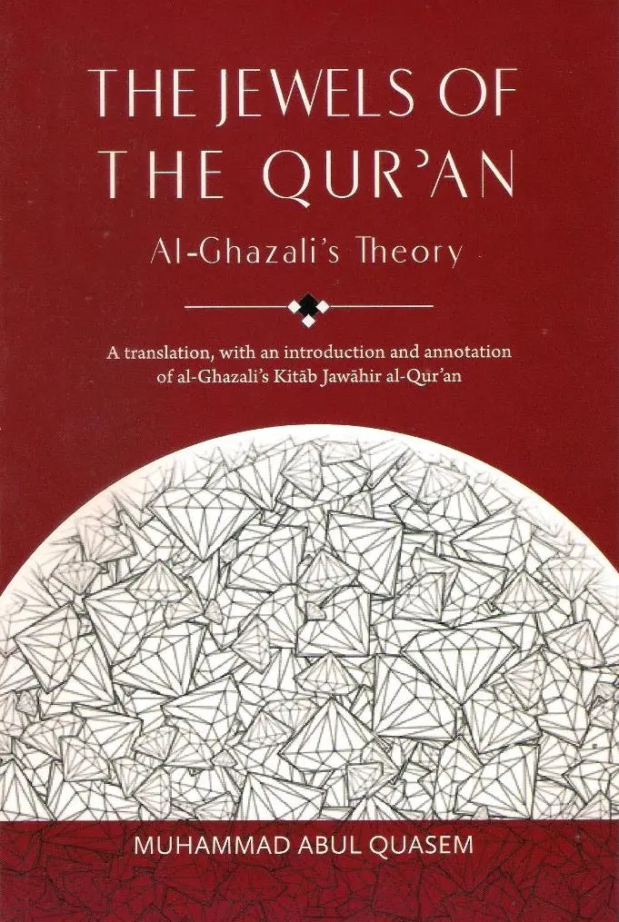 The Jewels Of The Quran: Al-Ghazali’S Spiritual Insights – Muhammad Abul Quasem – Islamic Book Trust – Isbn 9789675062971 1