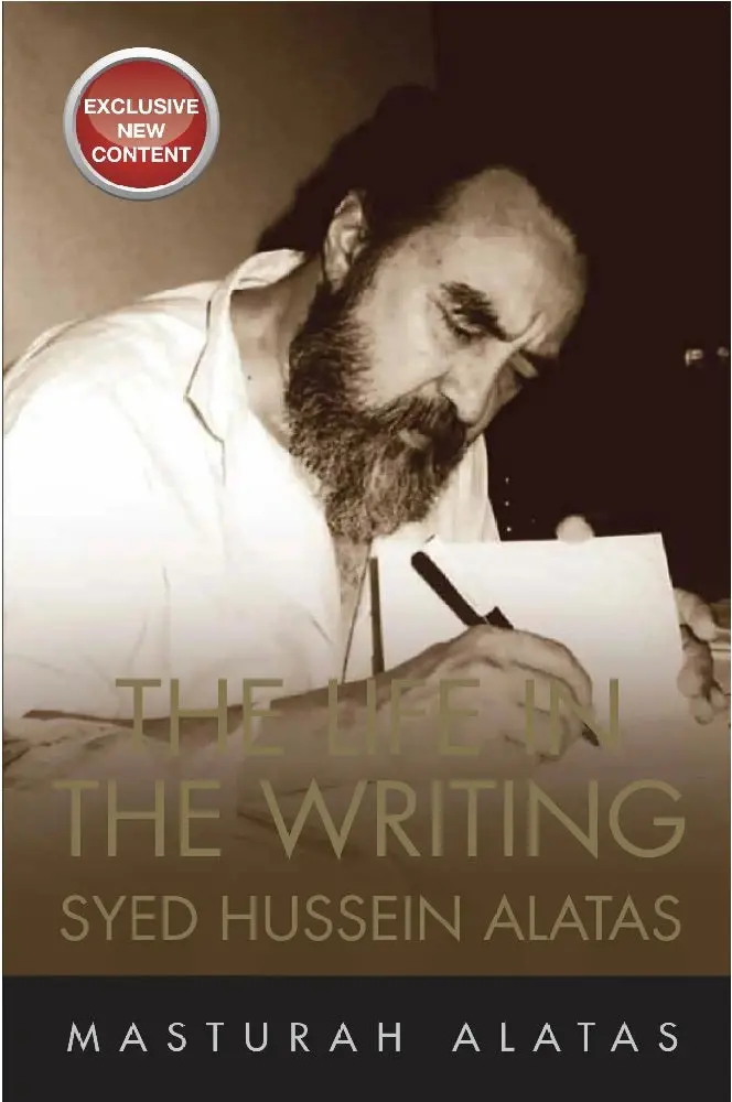 The Life In The Writing: A Portrait Of Syed Hussein Alatas By His Daughter 1