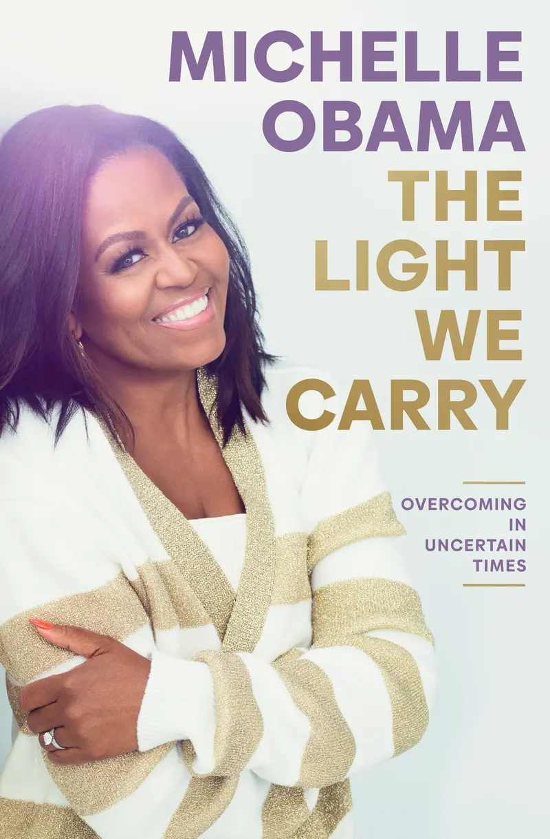 The Light We Carry: Overcoming Uncertainty, Building Resilience, And Finding Joy – Michelle Obama 1