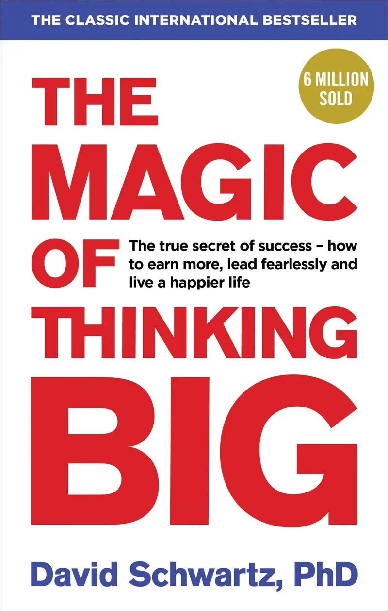 The Magic Of Thinking Big: Unlock Your Potential With Proven Mindset Principles 1