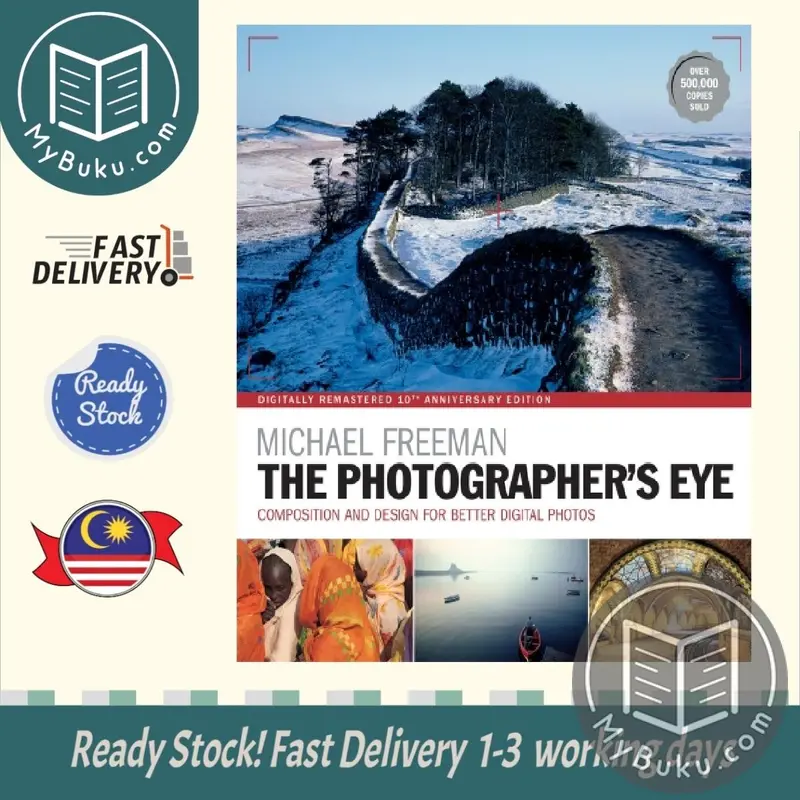 The Photographer'S Eye: Composition And Design For Better Digital Photos By Michael Freeman 1