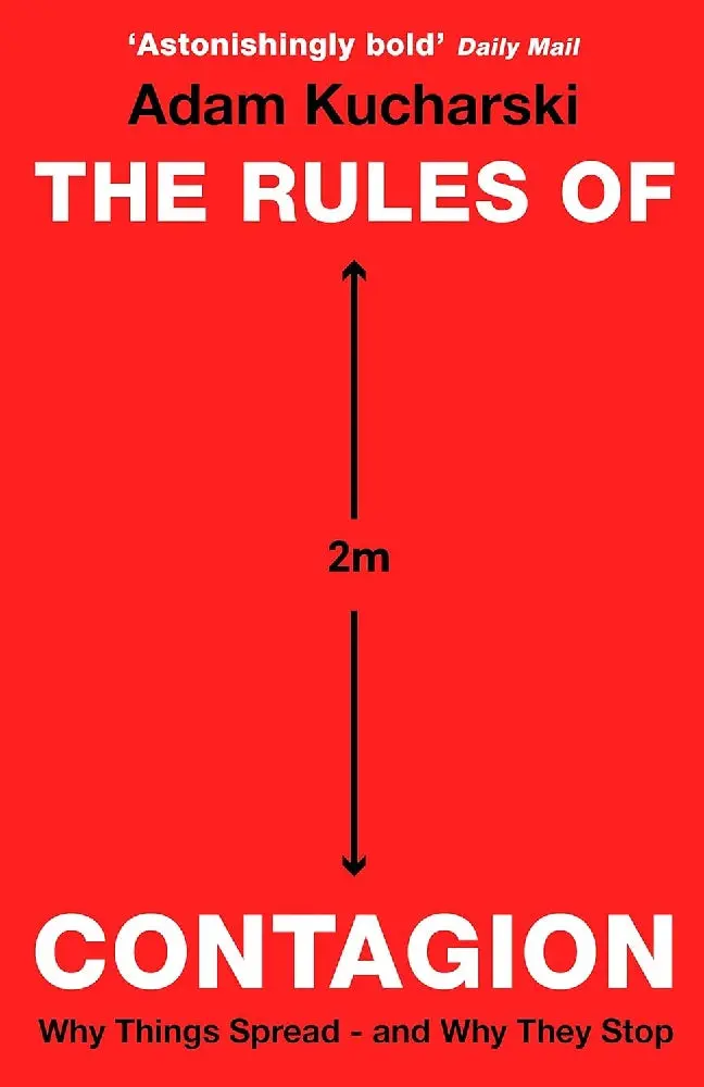 The Rules Of Contagion: Why Ideas, Diseases, And Behaviors Spread — And How They Stop 1
