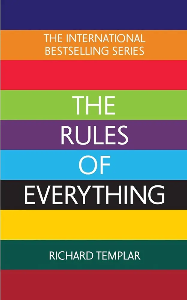 The Rules Of Everything: Practical Principles For Life And Work By Richard Templar | Self-Improvement Guide 1