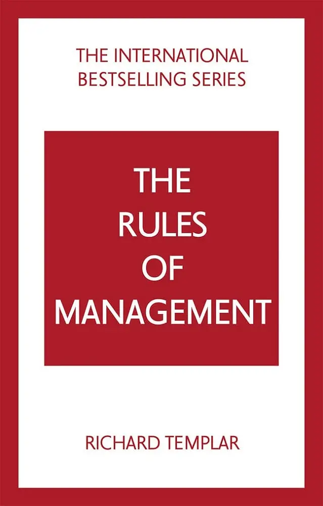 The Rules Of Management: Practical Principles For Effective Leadership By Richard Templar | Isbn 9781292435763 | Pearson 1