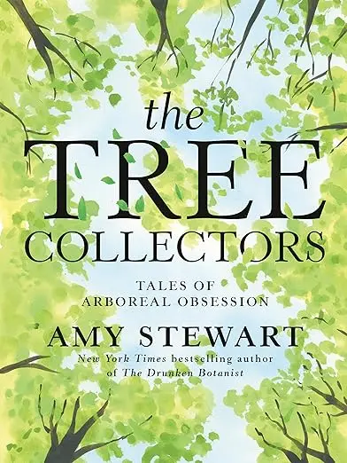 The Tree Collectors: Arboreal Obsession And Botanical Storytelling 1