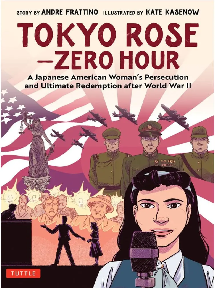 Tokyo Rose – Zero Hour: A Graphic Novel On A Japanese American Woman’S Injustice (Andre R. Frattino) – Tuttle Publishing 1