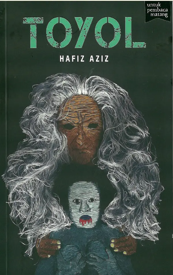Toyol: Folklore, Fear, And Modern Malaysian Horror | Hafiz Aziz | Isbn 9789672328032 | Buku Fixi 1