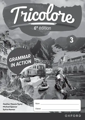 Tricolore 6E Edition Grammar In Action Workbook 3 (French) – Mascie-Taylor, Oxford – Isbn 9781382045315 1