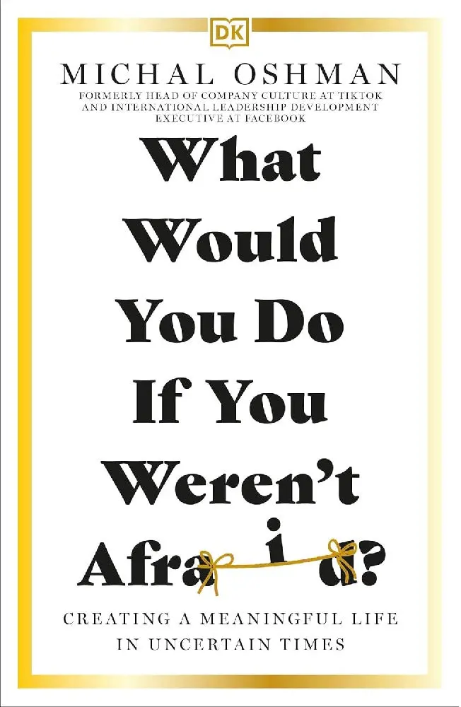 What Would You Do If You Weren’T Afraid?: Building Purpose And Courage In Uncertain Times – Michal Oshman (Isbn 9780241628157) 1