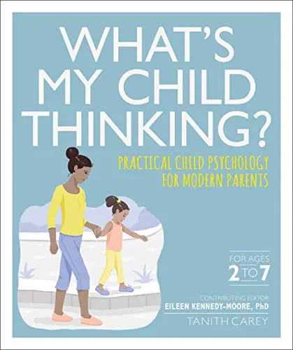 What’S My Child Thinking? Practical Psychology For Modern Parents By Eileen Kennedy-Moore – Dk Parenting Handbook (Isbn 9781465479372) 1