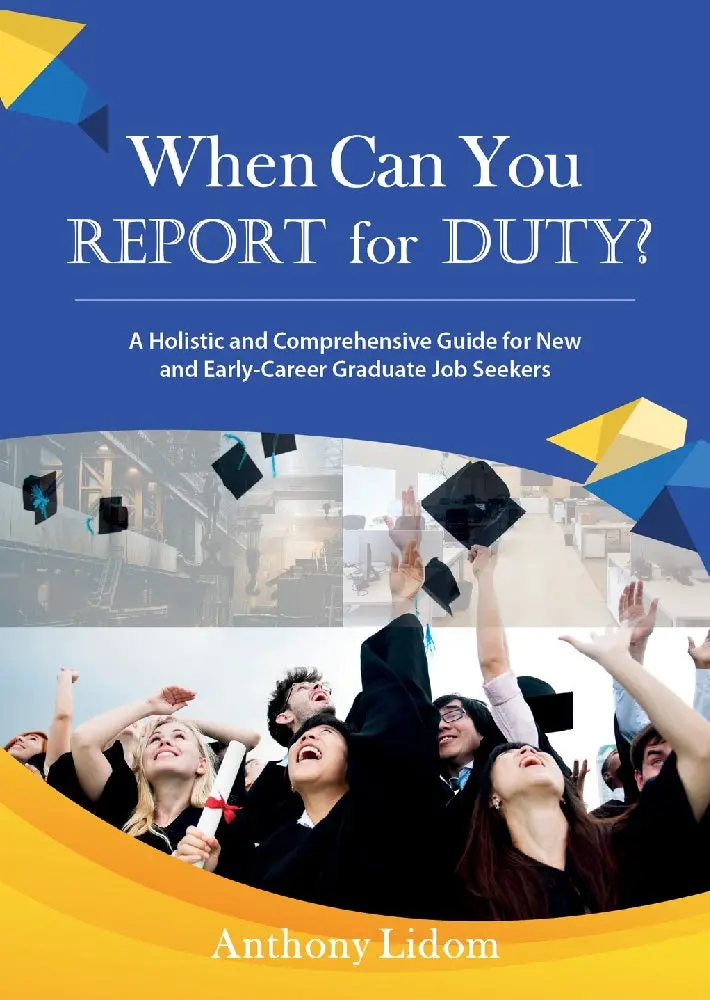 When Can You Report For Duty?: A Career Launchpad For Graduates And Early Professionals 1