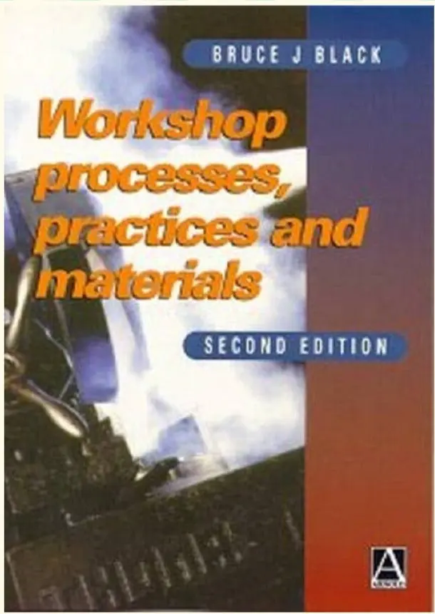 Workshop Processes, Practices And Materials By Bruce J. Black – Value-Priced Engineering Resource (Isbn 9780340692523) 1