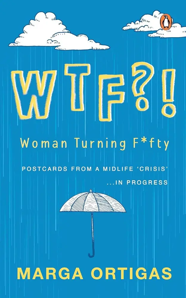 Wtf?! Woman Turning Fifty — Witty, Reflective Memoir On Ageing By Marga Ortigas (Penguin, Isbn 9789815144017) 1