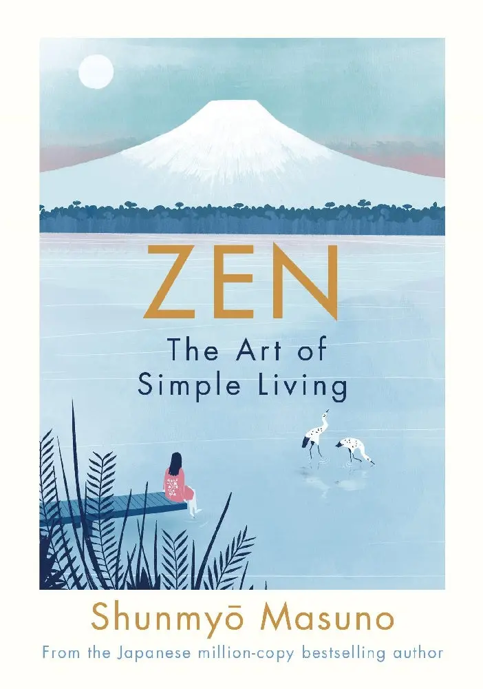 Zen: The Art Of Simple Living—Practical Wisdom For Modern Life By Shunmyo Masuno | Penguin Books Isbn 9780241371831 1